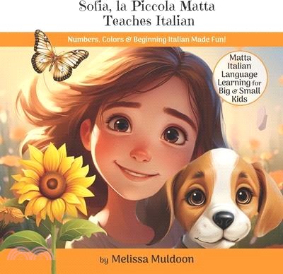 Sofia, la Piccola Matta Teaches Italian: Numbers, Colors & Beginning Italian Made Fun!