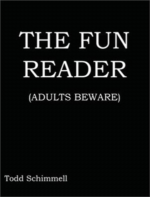 The Fun Reader: (Adults Beware)