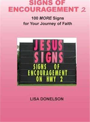 Signs of Encouragement 2: 100 More Signs for Your Journey of Faith