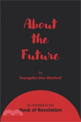 About the Future: As revealed in the Book of Revelation