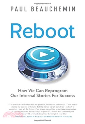 Reboot：How We Can Reprogram Our Internal Stories For Success
