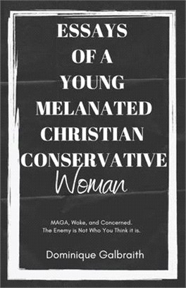 Essays of a Young Melanated Christian Conservative Woman: MAGA, Woke, and Concerned. The Enemy is Not Who You Think it is.