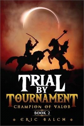 Trial by Tournament: Champion of Valor Book 2