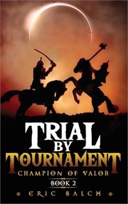 Trial by Tournament: Champion of Valor Book 2