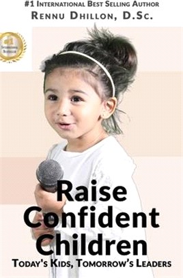 Raise Confident Children: Today's Kids, Tomorrow's Leaders