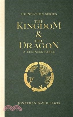Foundation Series: The Kingdom and The Dragon: A Business Fable