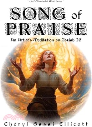 Song of Praise: An Artist's Meditation on Isaiah 26