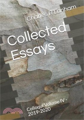 Collected Essays: Colloqui Volume IV 2019 - 2020