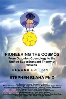 Pioneering The Cosmos: Second Edition of From Octonion Cosmology to the Unified SuperStandard Theory of Particles: Second Edition of From Oct
