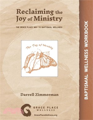 Reclaiming the Joy of Ministry: The Grace Place Way to Baptismal Wellness