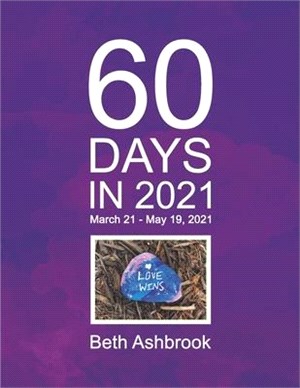 60 Days in 2021: March 21 - May 19, 2021