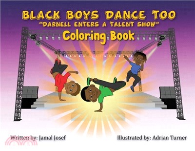 Black Boys Dance Too: Darnell Enters A Talent Show (Coloring Book)