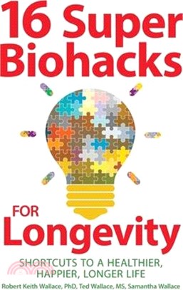 16 Super Biohacks for Longevity: Shortcuts to a Healthier, Happier, Longer Life