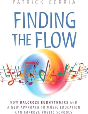 Finding the Flow: How Dalcroze Eurhythmics and a New Approach to Music Education Can Improve Public Schools