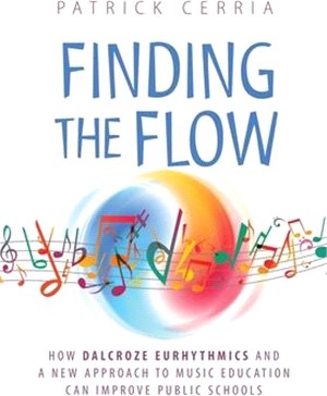 Finding the Flow: How Dalcroze Eurhythmics and a New Approach to Music Education Can Improve Public Schools