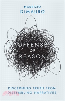 Offense of Reason: Discerning Truth from Dissembling Narratives