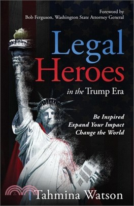 Legal Heroes: in the Trump Era