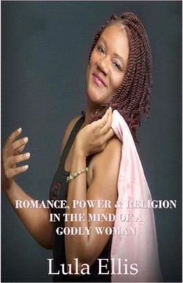 Romance, Power, & Religion in the Mind of a Godly Woman