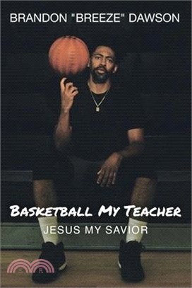 Basketball My Teacher, Jesus My Savior