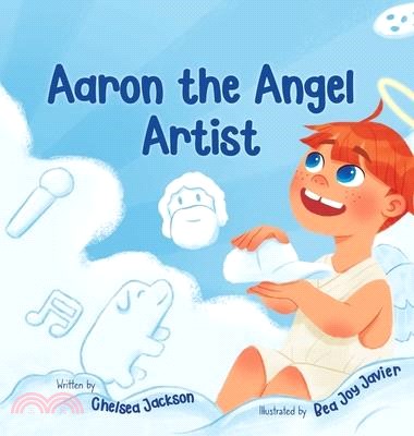 Aaron the Angel Artist: A Fun and Inspiring Story About Discovering God-Given Talents