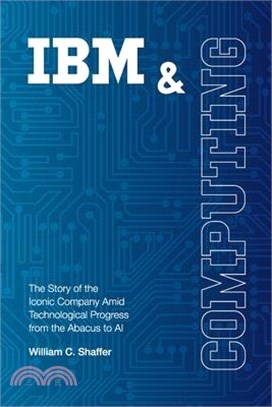 IBM and Computing: The Story of the Iconic Company Amid Technological Progress from the Abacus to AI