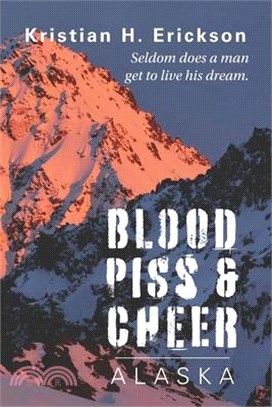 Blood Piss & Cheer: Alaska