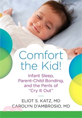 Comfort the Kid! Infant Sleep, Parent-Child Bonding, and the Perils of "Cry it Out"