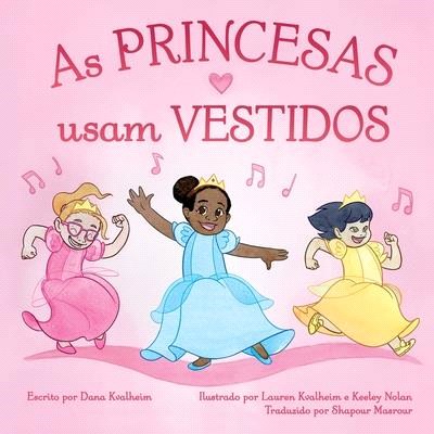 As Princesas Usam Vestidos: Princesses Wear Dresses: Brazilian Portuguese Edition