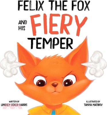 Felix the Fox and his Fiery Temper