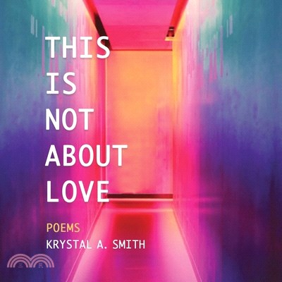 This is Not About Love: Poems