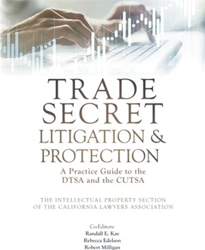 Trade Secret Litigation and Protection: A Practice Guide to the DTSA and the CUTSA