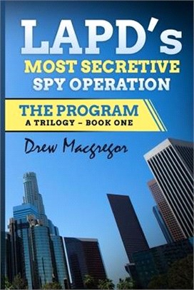 The Program: LAPD's Most Secretive Spy Operation
