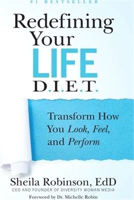 Redefining Your Life D.I.E.T.: Transform How You Look, Feel, and Perform