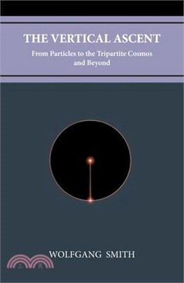 The Vertical Ascent: From Particles to the Tripartite Cosmos and Beyond