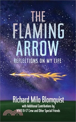 The Flaming Arrow: Reflections On My Life