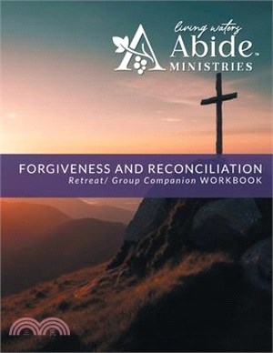 Forgiveness & Reconciliation - Retreat/Group Companion Workbook