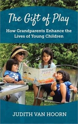 The Gift of Play: How Grandparents Enhance the Lives of Young Children