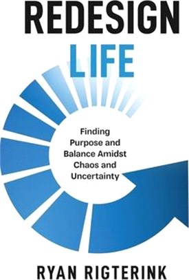 Redesign Life: Finding Purpose and Balance Amidst Chaos and Uncertainty