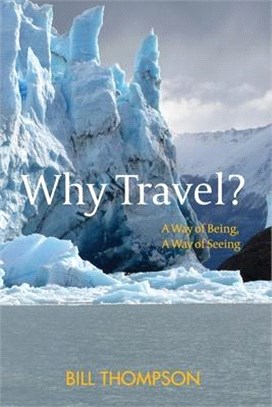 Why Travel?: A Way of Being, A Way of Seeing