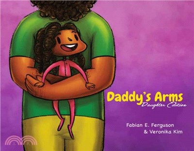 Daddy's Arms: Daughter Edition：Board Book