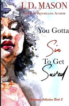 You Gotta Sin To Get Saved: Heritage Collection Book 3