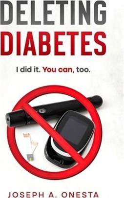 Deleting Diabetes: I did it. You can, too.