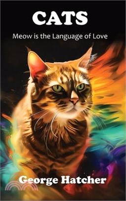 Cats: Meow is the Language of Love
