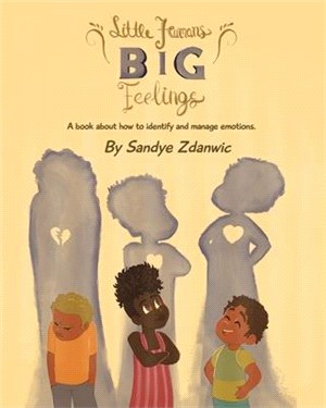 Little Humans, Big Feelings: A book about how to identify and mange emotions