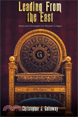 Leading From the East: Innovative Strategies for Masonic Lodges