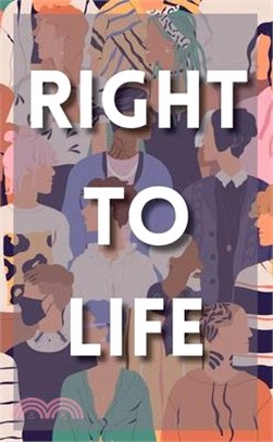 Right to Life: A Human Rights Anthology