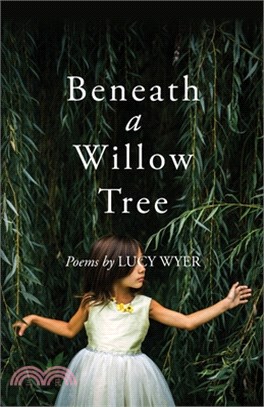 Beneath a Willow Tree: Poems