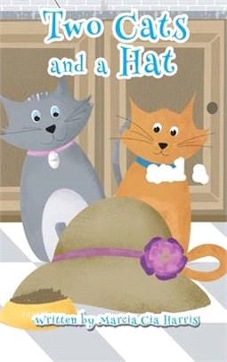 Two Cats and a Hat: A Witty tale of love, caring and sharing of two amazing cats