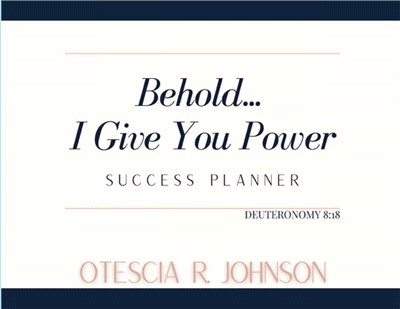 Behold... I Give You Power Success Planner