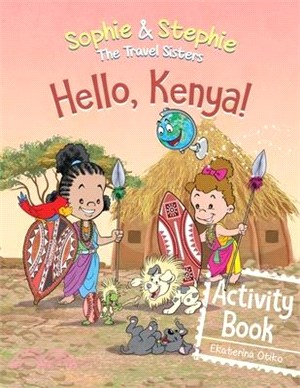 Hello, Kenya! Activity Book: Explore, Play, and Discover Safari Animal Adventure for Kids Ages 4-8